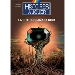 Histoires à Jouer – La Cité Du Diamant Noir (TVA55)