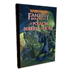 Warhammer Fantasy Roleplay 4 – POUVOIR DERRIERE LE TRÔNE